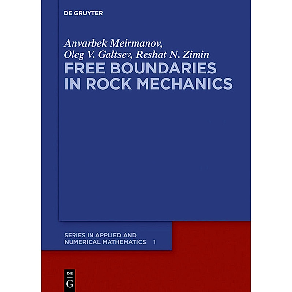Free Boundaries in Rock Mechanics, Anvarbek M. Meirmanov, Oleg Vl. Galtsev, Reshat N. Zimin