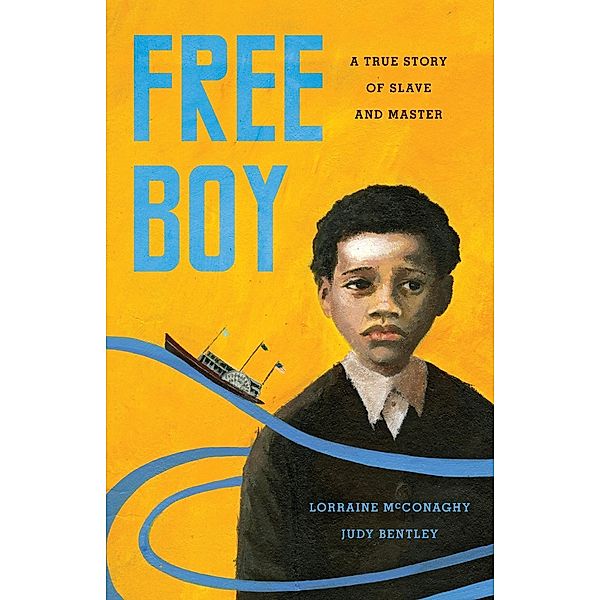 Free Boy / V. Ethel Willis White Books, Lorraine McConaghy, Judy Bentley