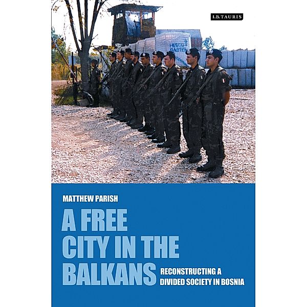 Free City in the Balkans, Matthew Parish