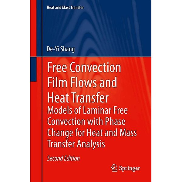 Free Convection Film Flows and Heat Transfer / Heat and Mass Transfer, De-Yi Shang