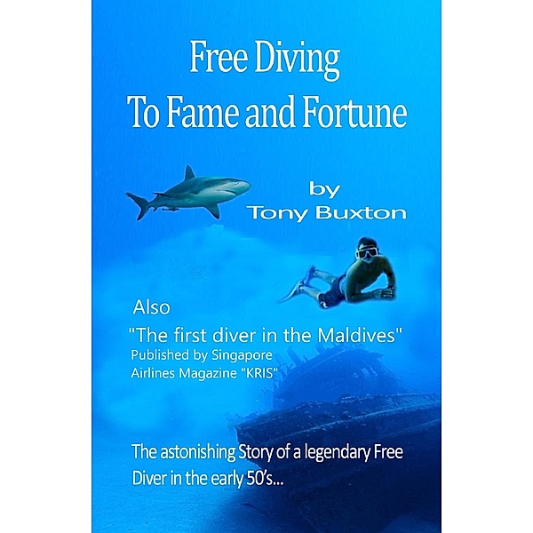 Free Diving to Fame and Fortune, Tony Buxton