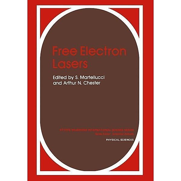 Free Electron Lasers / Studies in Linguistics and Philosophy Bd.49, S. Martellucci, A. N. Chester
