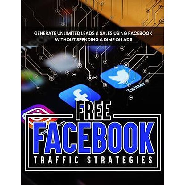 Free Facebook Traffic Strategies / Isabella Hart, Isabella Hart