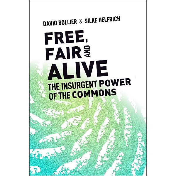 Free, Fair, and Alive, David Bollier, Silke Helfrich