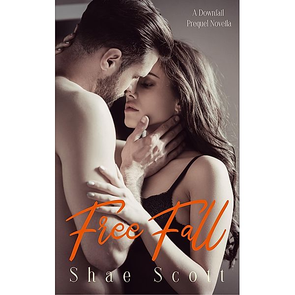 Free Fall: A Downfall Prequel Novella, Shae Scott