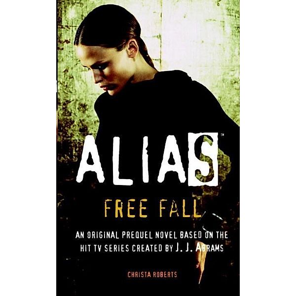 Free Fall / Alias Bd.8, Christa Roberts