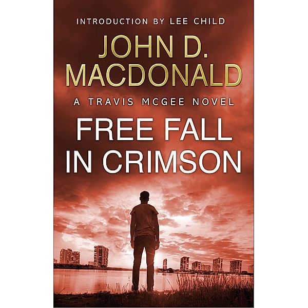 Free Fall in Crimson: Introduction by Lee Child, John D Macdonald