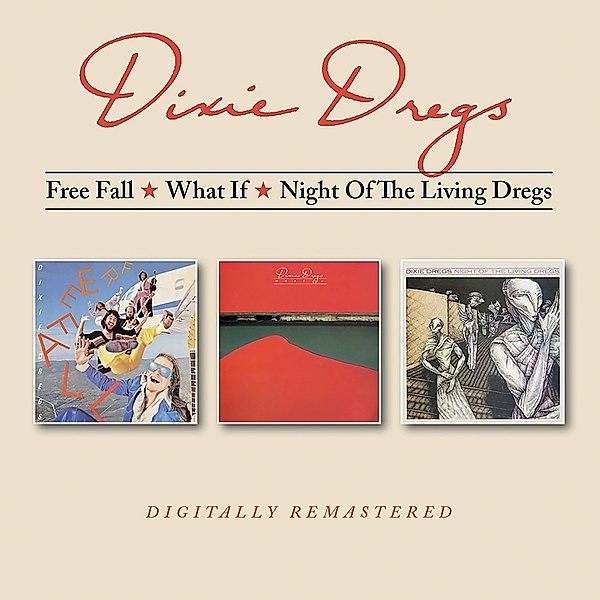 Free Fall/What If/Night Of The Living Dregs, Dixie Dregs