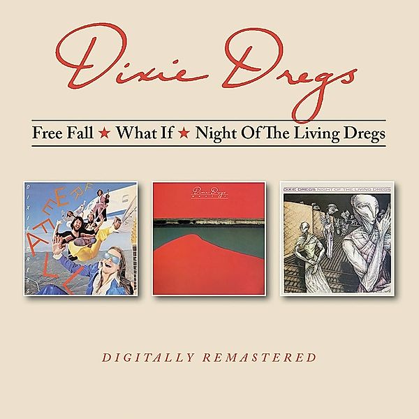 Free Fall/What If/Night Of The Living Dregs, Dixie Dregs
