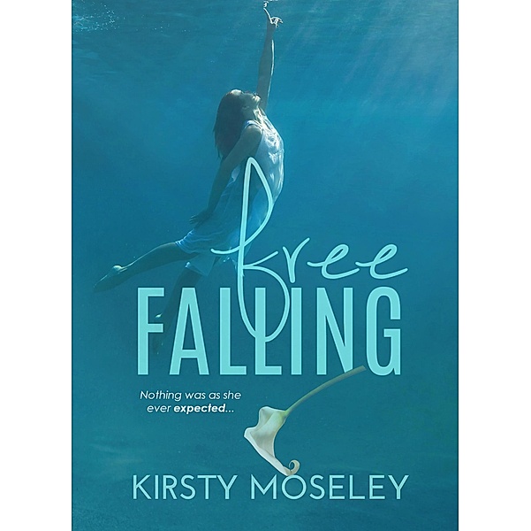 Free Falling / Kirsty Moseley, Kirsty Moseley