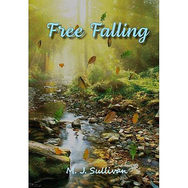 Free Falling / Skyhaven Bd.book1, Melanie Sullivan