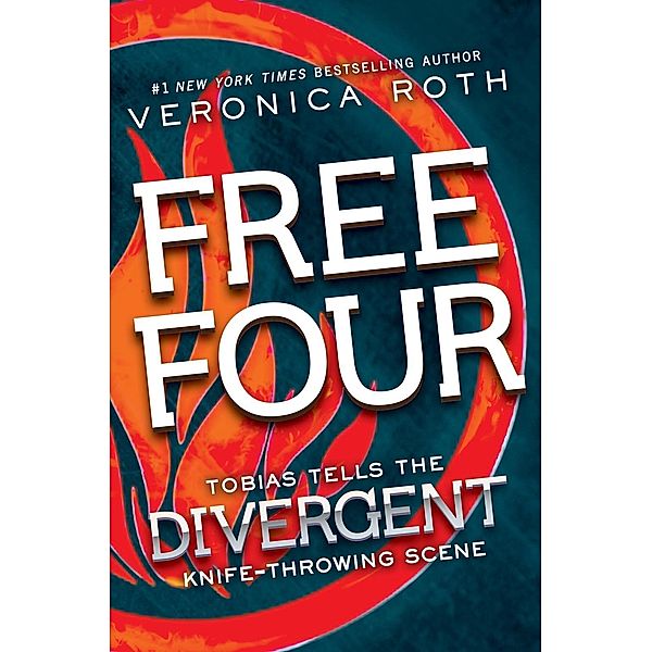 Free Four / Divergent Series Bonus Scene, Veronica Roth