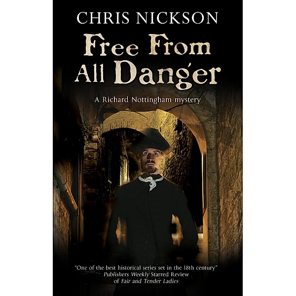 Free from all Danger / A Richard Nottingham Mystery Bd.7, Chris Nickson