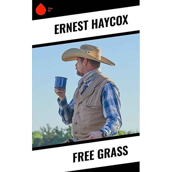 Free Grass, Ernest Haycox