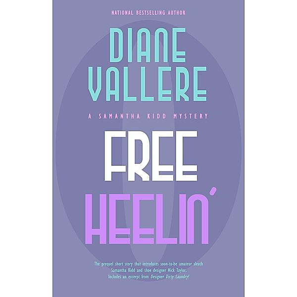 Free Heelin' (A Samantha Kidd Mystery, #0.5) / A Samantha Kidd Mystery, Diane Vallere