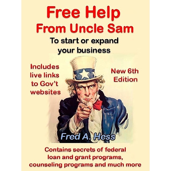 Free Help from Uncle Sam to Start or Expand Your Business / eBookIt.com, Fred Hess
