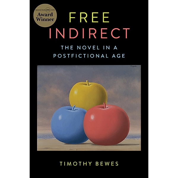 Free Indirect / Literature Now, Timothy Bewes