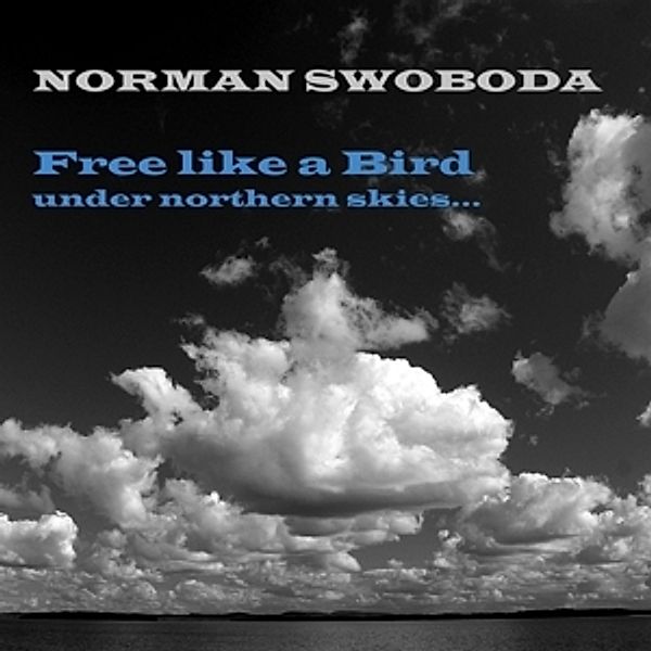 Free Like A Bird, Norman Swoboda