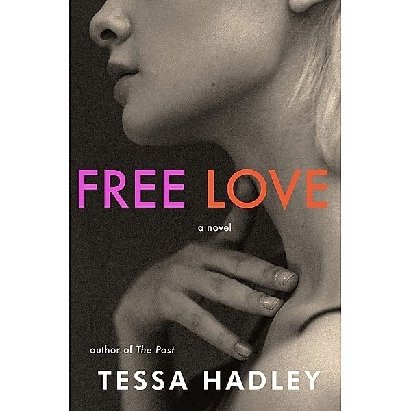 Free Love, Tessa Hadley