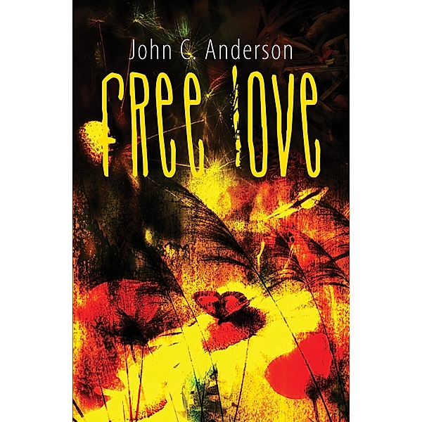 Free Love: Cultivating the Garden of Eden in America, John Anderson