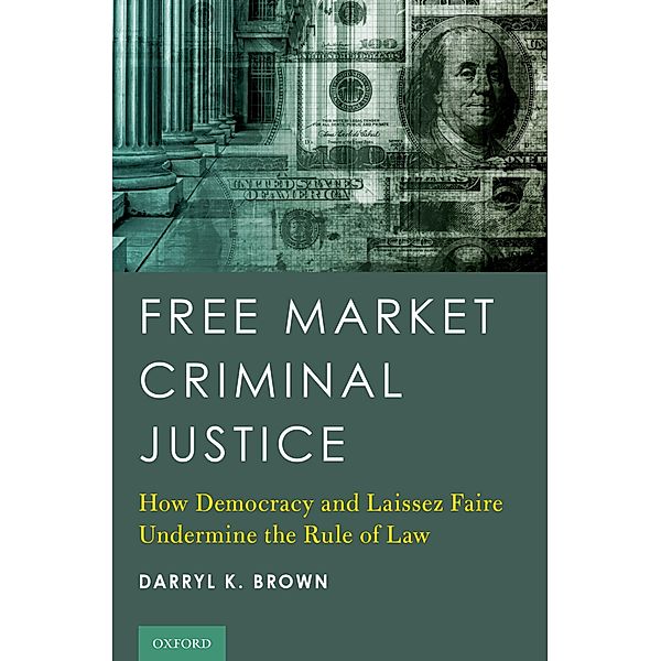 Free Market Criminal Justice, Darryl K. Brown