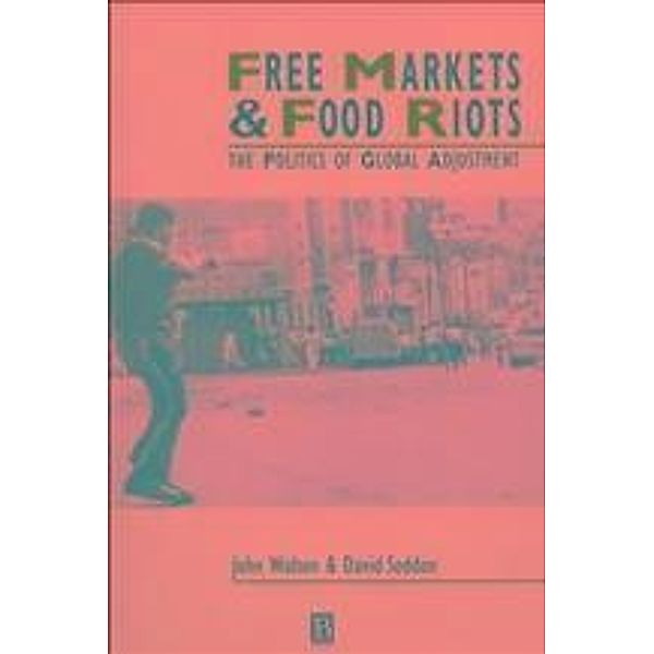 Free Markets and Food Riots / Studies in Urban and Social Change, John K. Walton, David Seddon