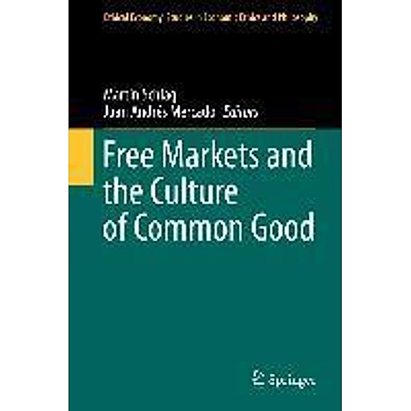Free Markets and the Culture of Common Good / Ethical Economy Bd.41