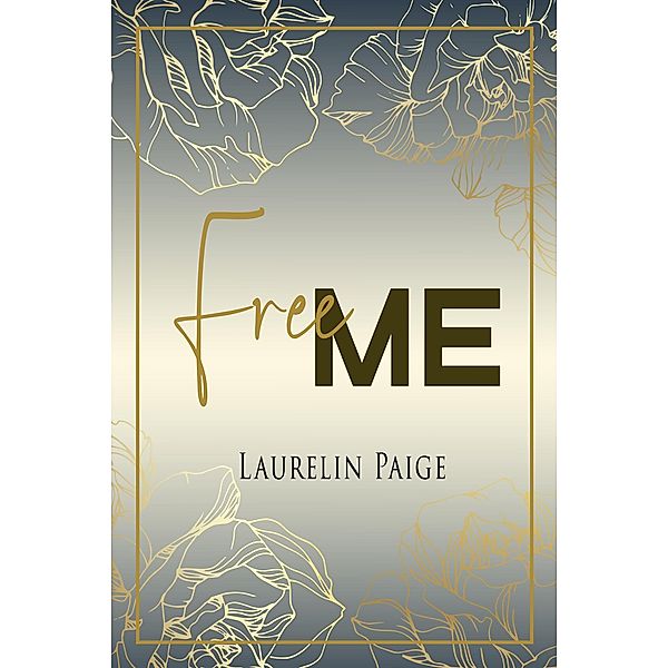 Free Me (Found la duologie, #1) / Found la duologie, Laurelin Paige