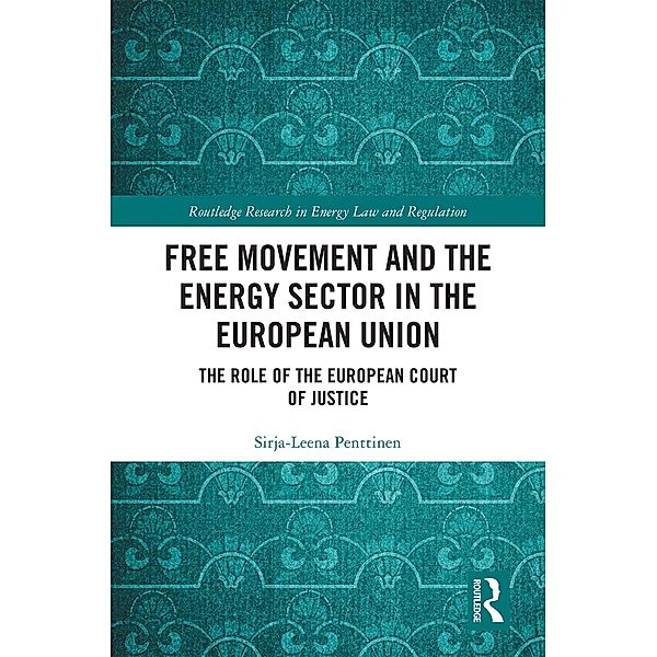 Free Movement and the Energy Sector in the European Union, Sirja-Leena Penttinen