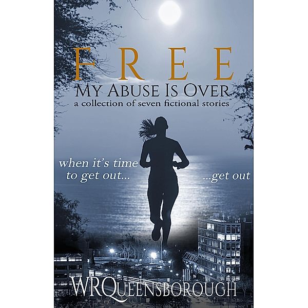 Free: My Abuse Is Over, W R Queensborough