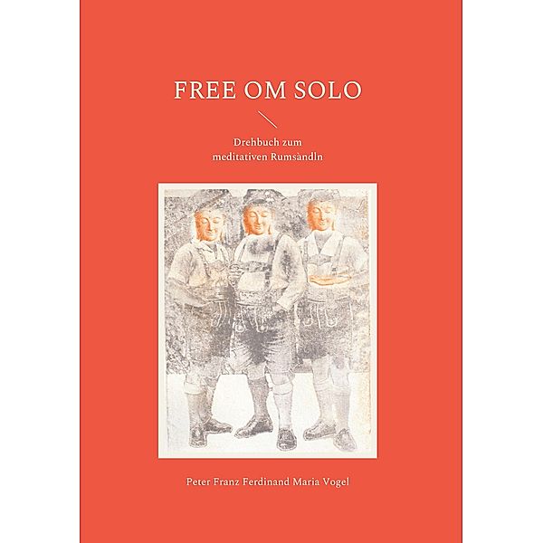 Free Om Solo, Peter Franz Ferdinand Maria Vogel