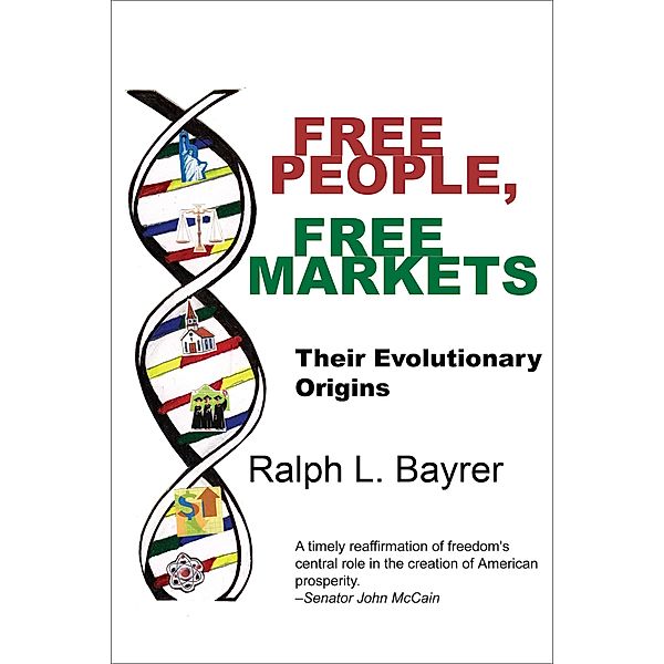 Free People, Free Markets, Ralph L. Bayrer