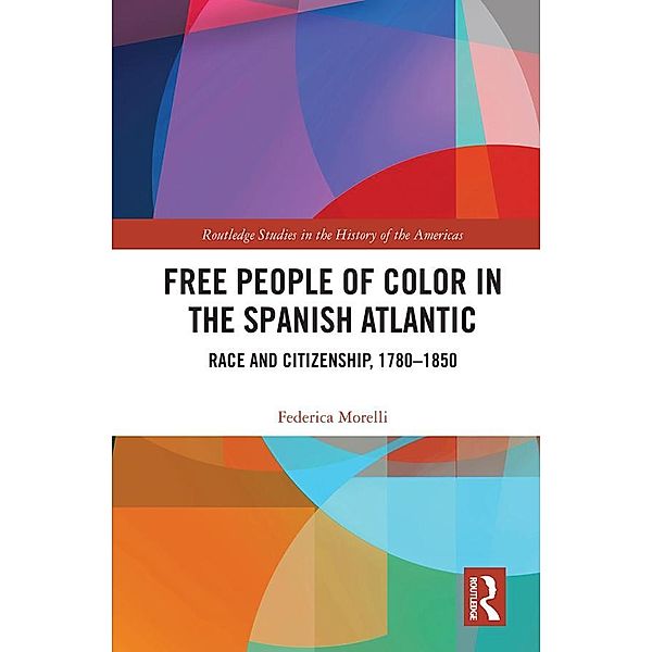 Free People of Color in the Spanish Atlantic, Federica Morelli