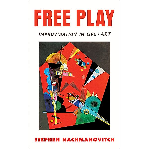 Free Play, Stephen Nachmanovitch