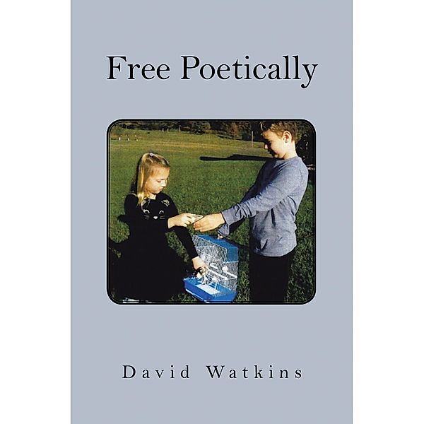 Free Poetically, David Watkins