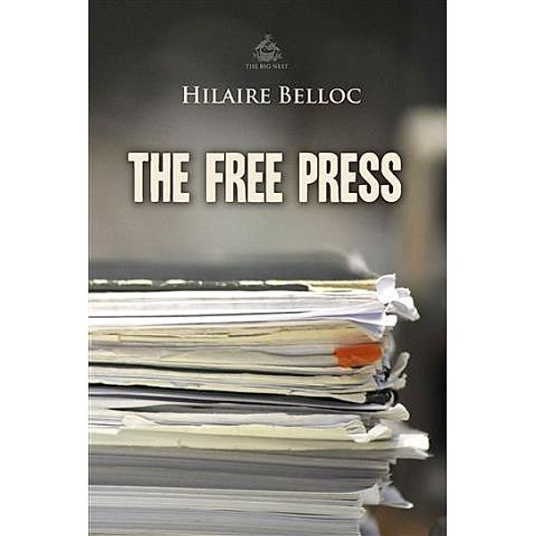 Free Press, Hilaire Belloc