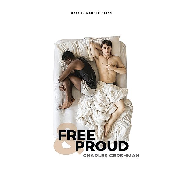 Free & Proud / Oberon Modern Plays, Charles Gershman