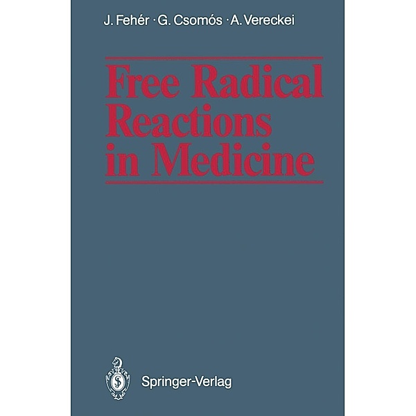 Free Radical Reactions in Medicine, Janos Feher, Geza Csomos, Andras Vereckei