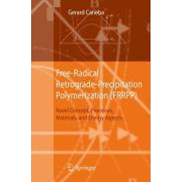 Free-Radical Retrograde-Precipitation Polymerization (FRRPP), Gerard Caneba