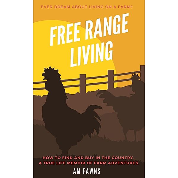 Free Range Living, A. M. Fawns