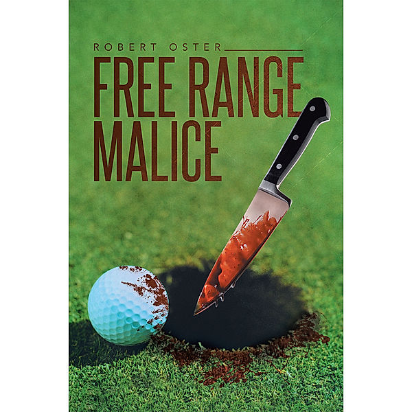 Free Range Malice, Robert Oster