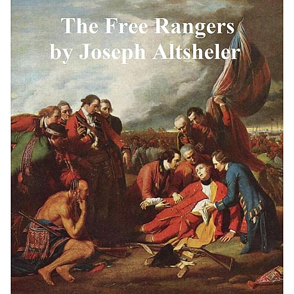 Free Rangers, A Story of the Early Days Along the Mississippi, Joseph Altsheler