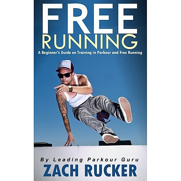 Free Running, Zach Rucker