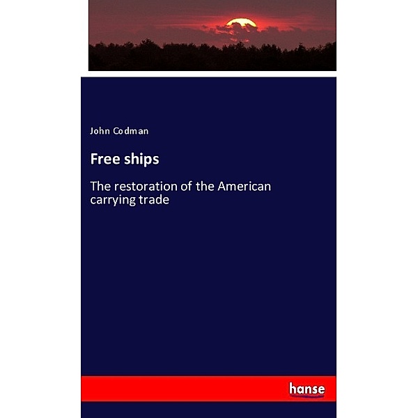 Free ships, John Codman