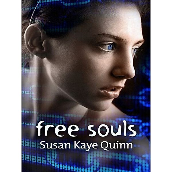 Free Souls (Mindjack #3), Susan Kaye Quinn