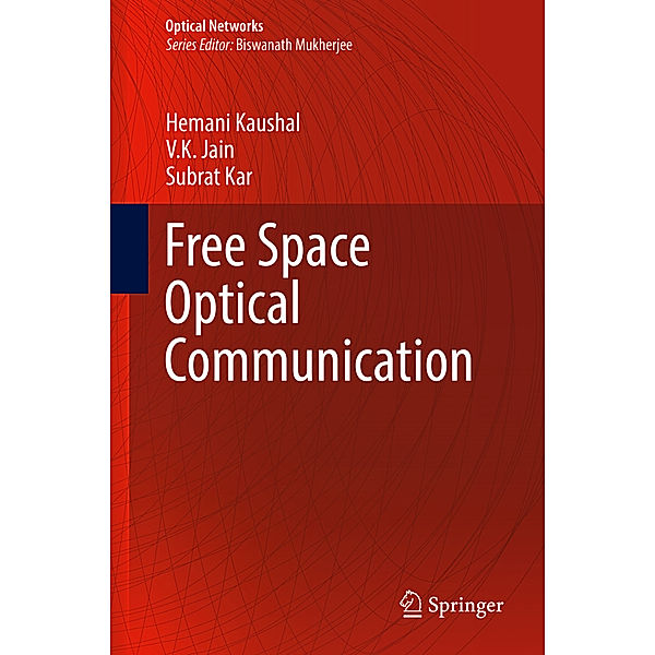 Free Space Optical Communication, Hemani Kaushal, V. K. Jain, Subrat Kar