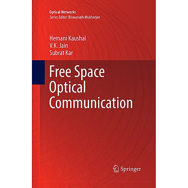 Free Space Optical Communication, Hemani Kaushal, V. K. Jain, Subrat Kar