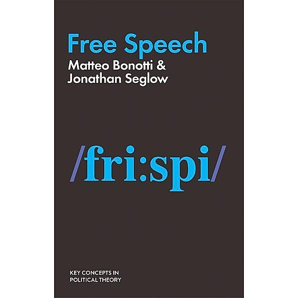 Free Speech / Political Profiles Series, Matteo Bonotti, Jonathan Seglow
