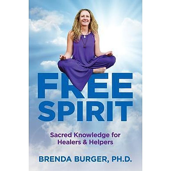 Free Spirit / Wisdom to Thrive, Brenda Burger