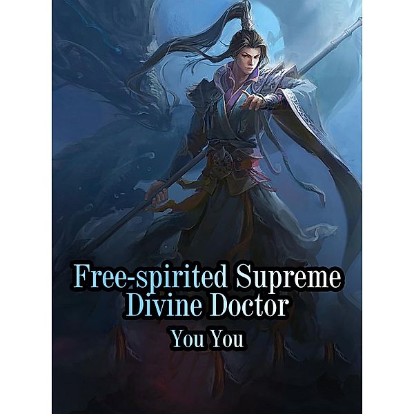 Free-spirited Supreme Divine Doctor, You You